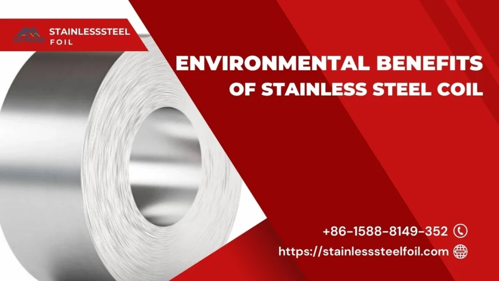 Environmental Benefits of Stainless Steel Coil