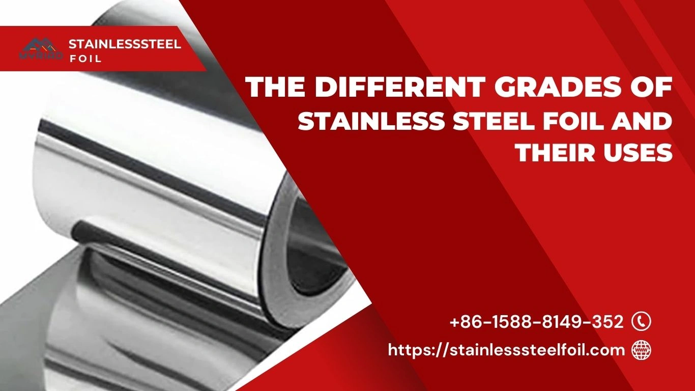 The Different Grades of Stainless Steel Foil and Their Uses