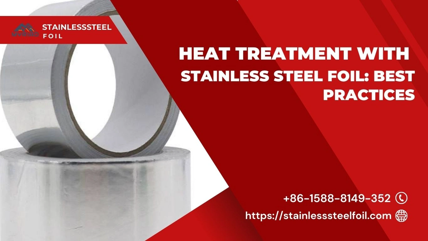Heat Treatment with Stainless Steel Foil