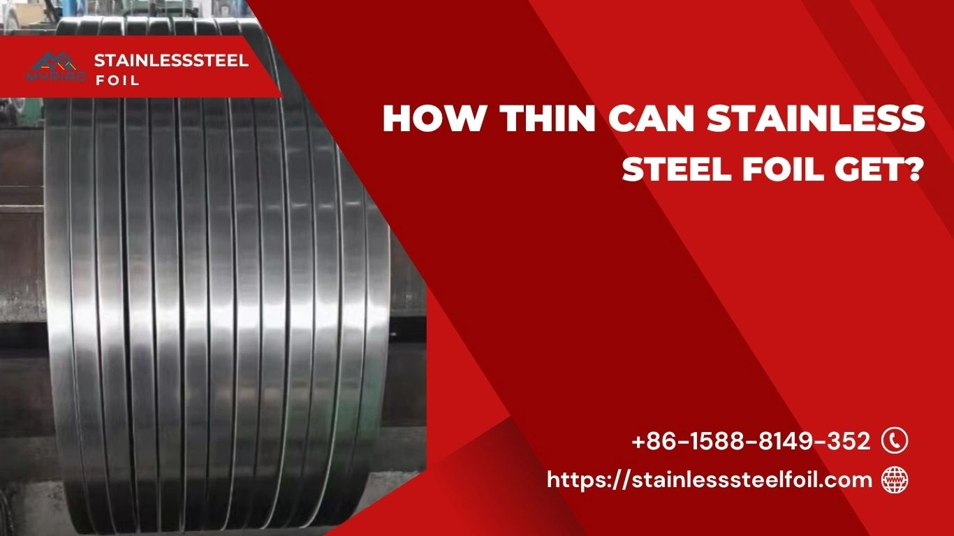 How Thin Can Stainless Steel Foil Get?