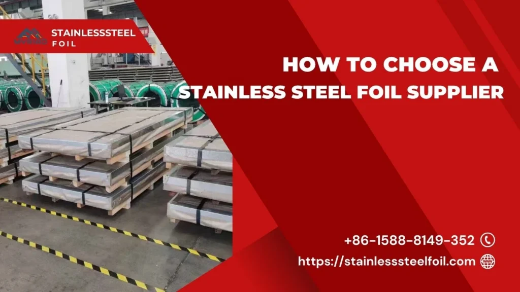 How to Choose a Stainless Steel Foil Supplier