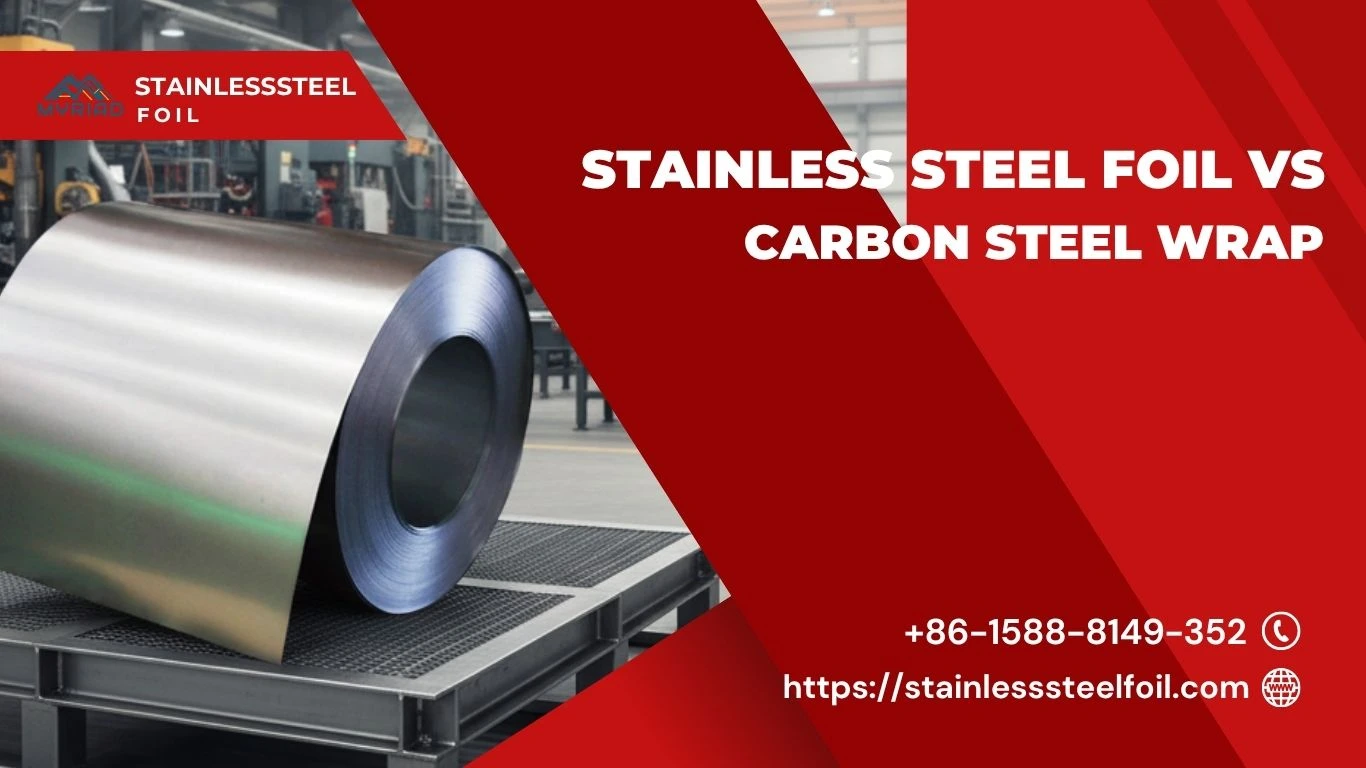 Stainless Steel Foil vs. Carbon Steel Wrap