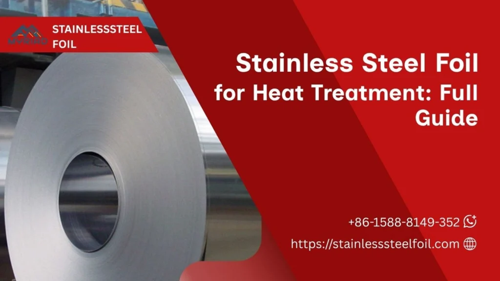Stainless Steel Foil for Heat Treatment Full Guide