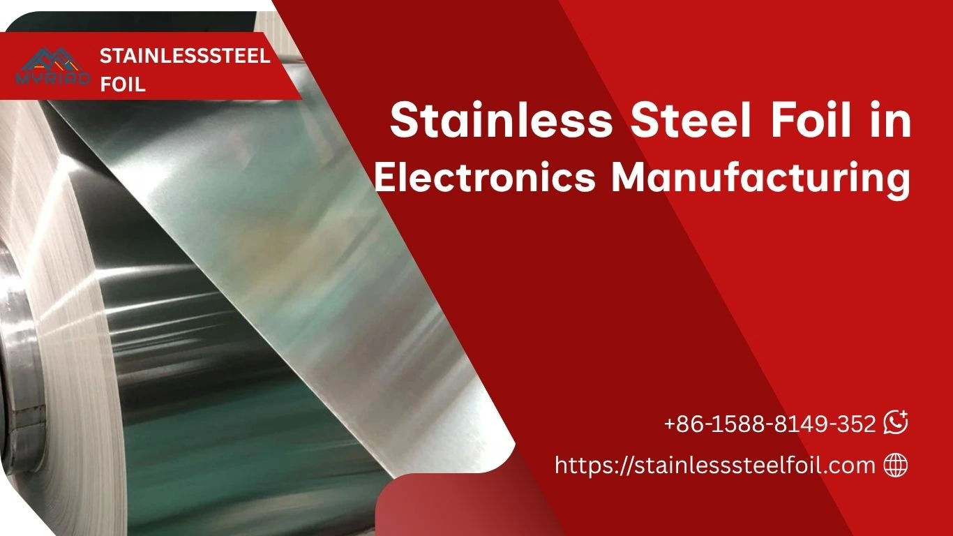 Stainless Steel Foil in Electronics Manufacturing