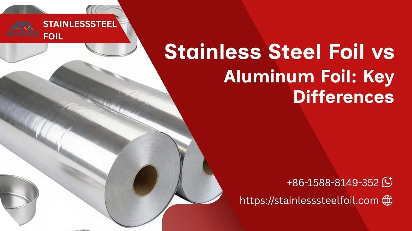Stainless Steel Foil vs. Aluminum Foil