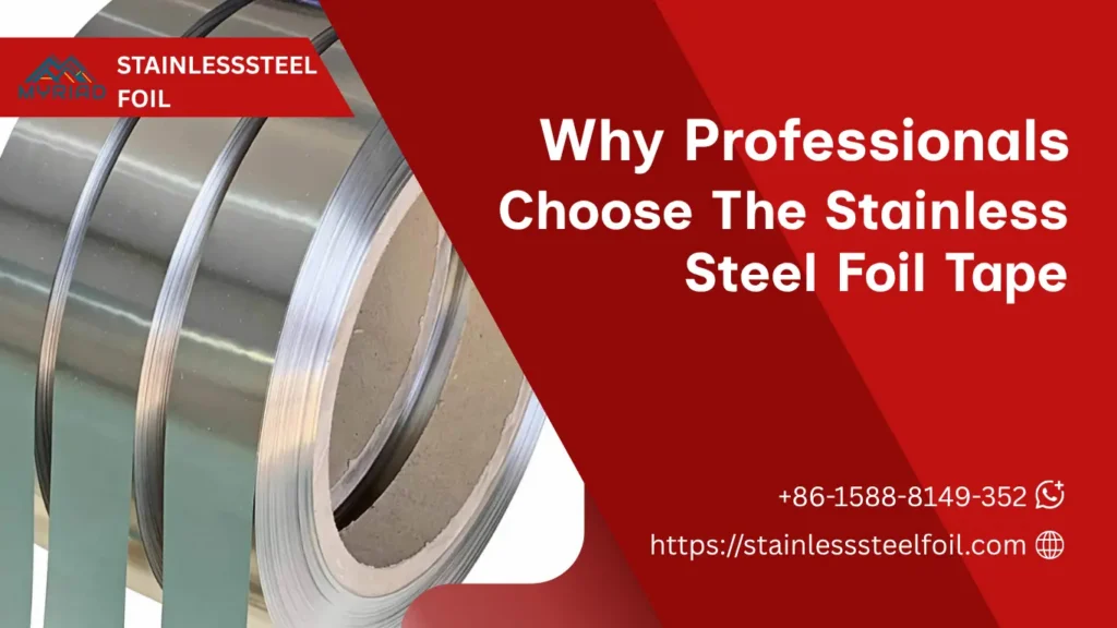 why-professionals-choose-stainless-steel-foil-tape