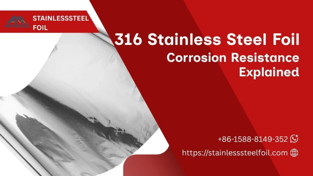 316 Stainless Steel Foil- Corrosion Resistance Explained