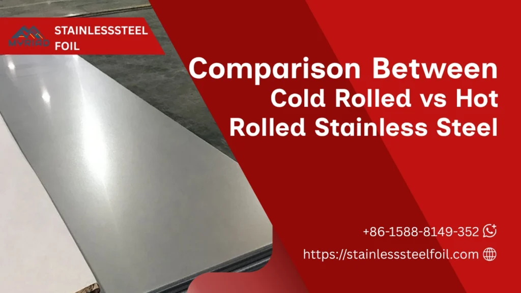 Cold Rolled vs Hot Rolled Stainless Steel Comparison