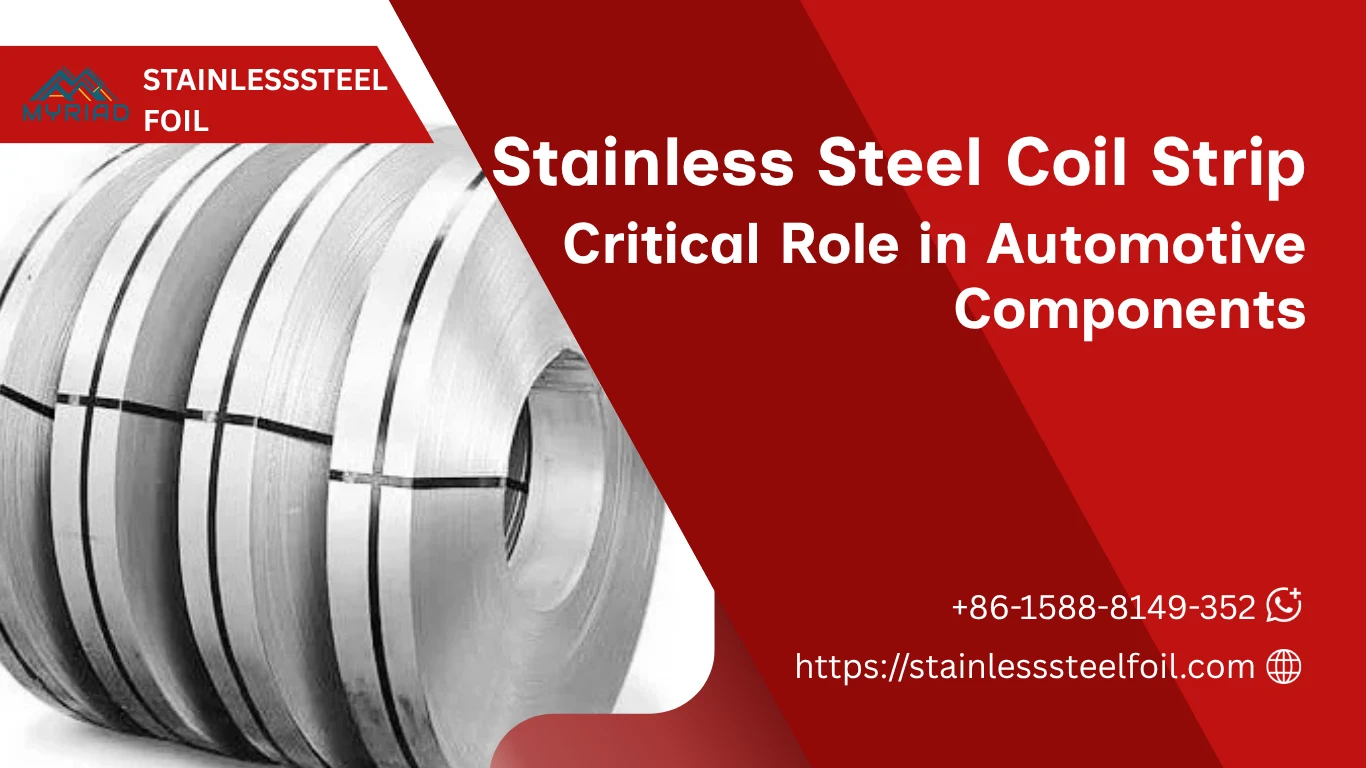 Critical Role of Stainless Steel Coil Strip in Automotive Components
