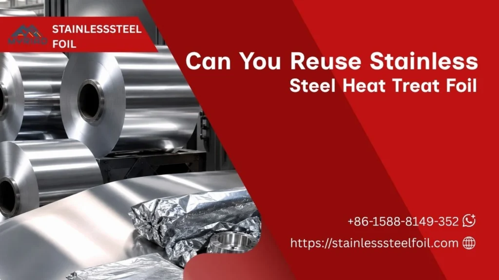 Can You Reuse Stainless Steel Heat Treat Foil