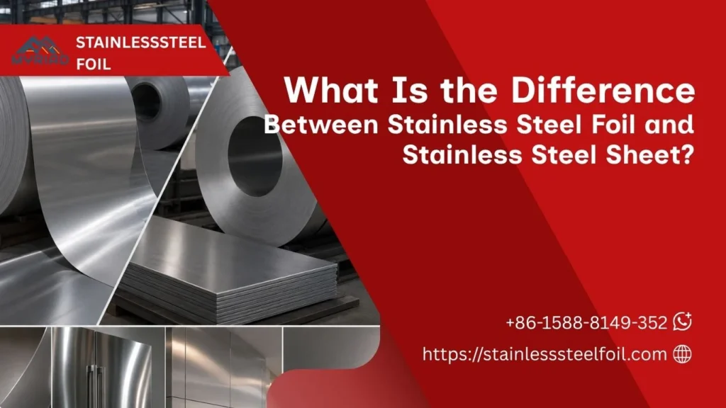 Difference Between Stainless Steel Foil and Stainless Steel Sheet