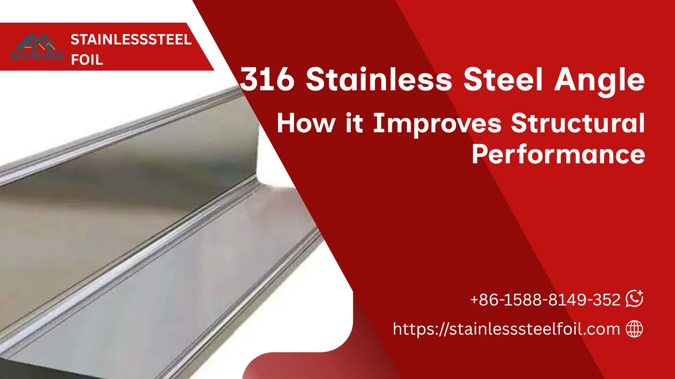 How 316 Stainless Steel Angle Improves Structural Performance