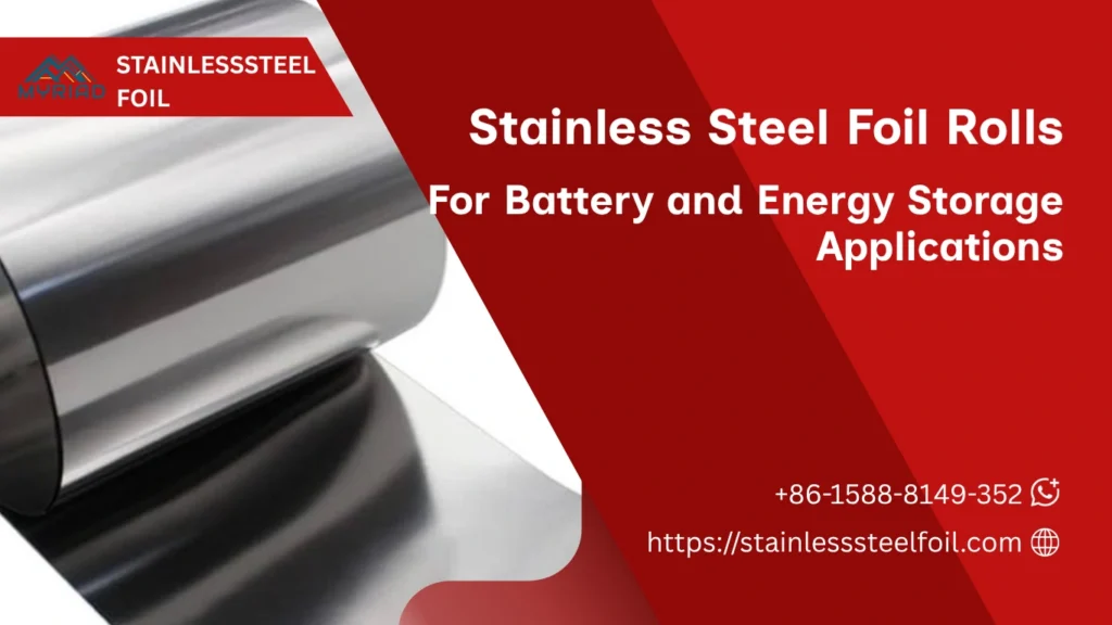 Stainless Steel Foil Rolls for Battery and Energy Storage Applications