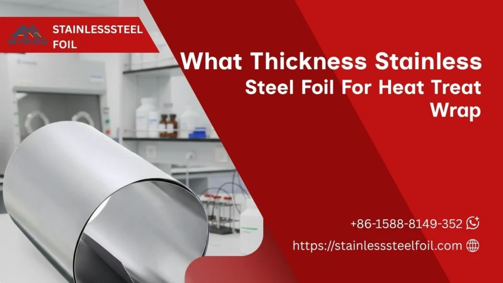 Thickness Stainless Steel Foil For Heat Treat Wrap