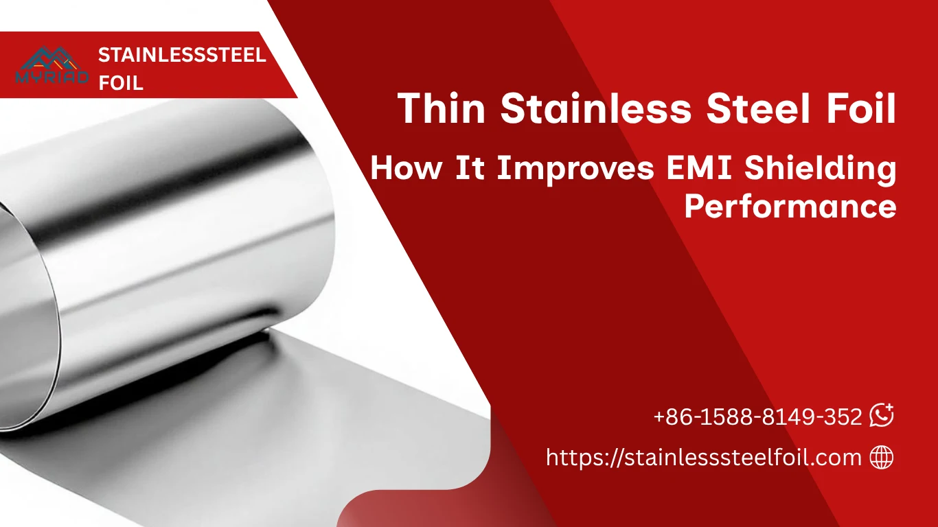How Thin Stainless Steel Foil Improves EMI Shielding Performance