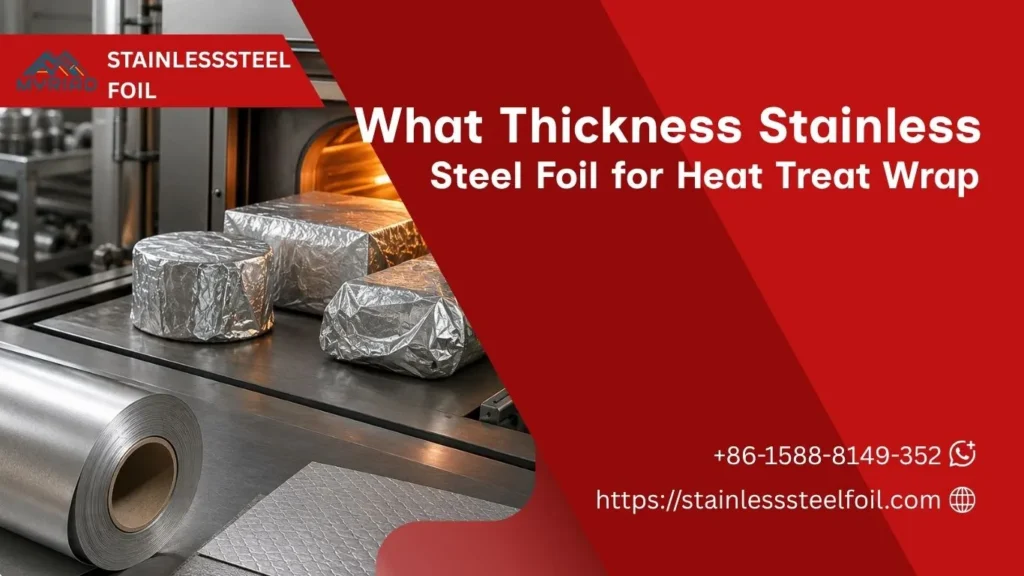 Thickness Stainless Steel Foil for Heat Treat Wrap